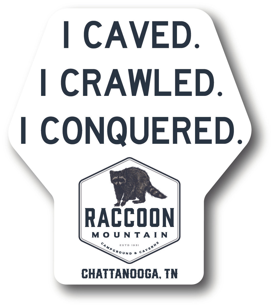 I Caved I Crawled I Conquered Raccoon Mountain Sticker