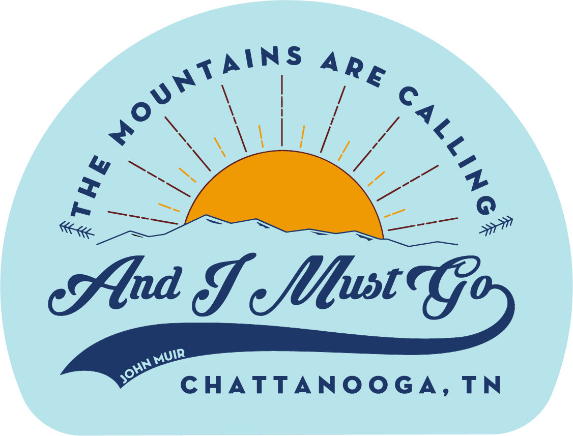 The Mountains Are Calling Chattanooga, TN Sticker