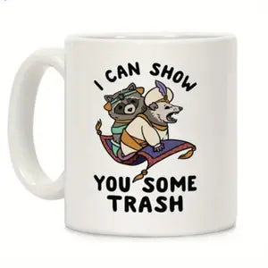 I Can Show You Some Trash Mug