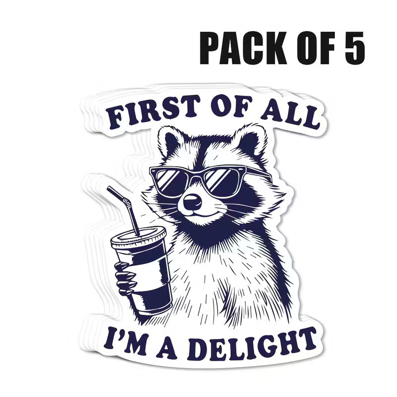 First of All I'm a Delight Sticker