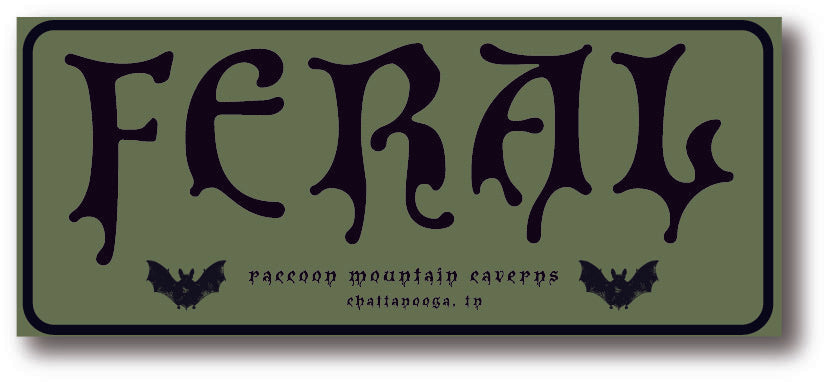 FERAL (Text Only) Raccoon Mountain Caverns Sticker