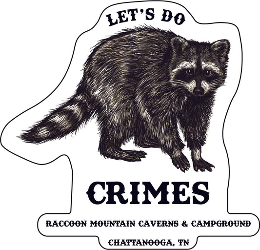 Let's Do Crimes Raccoon Mountain Sticker